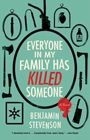 The Everyone in My Family Has Killed Someone - Benjamin Stevenson