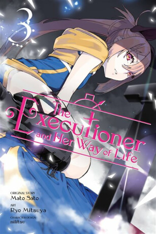 The Executioner and Her Way of Life, Vol. 3 (manga) - Mato Sato,Nilitsu Nilitsu,Ryo Mitsuya