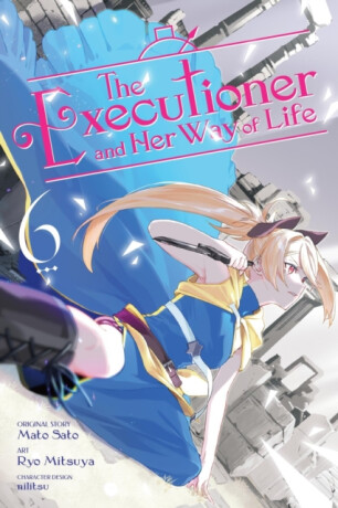 The Executioner and Her Way of Life, Vol. 6 (manga) - Mato Sato,Jenny McKeon,Elena Pizarro Lanzas,Nilitsu Nilitsu,Ryo Mitsuya