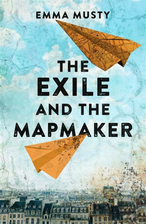 The Exile and the Mapmaker - Emma Musty