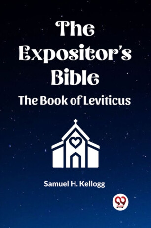 The Expositor's Bible The Book Of Leviticus - Samuel H Kellogg