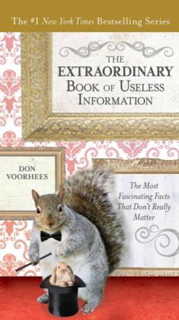 The Extraordinary Book of Useless Information - Don  Voorhees
