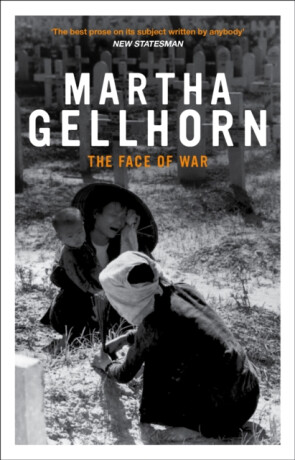 The Face Of War - Martha Gellhorn