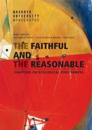 The Faithful and the Reasonable - Lucie Galčanová,Lukáš Kala,Hana Librová,Vojtěch Pelikán