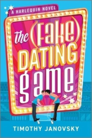The Fake Dating Game - Timothy Janovsky