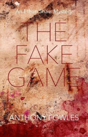 The Fake Game - Anthony Fowles
