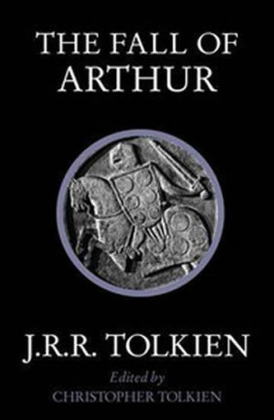 FALL OF ARTHUR PB - J. R. R. Tolkien