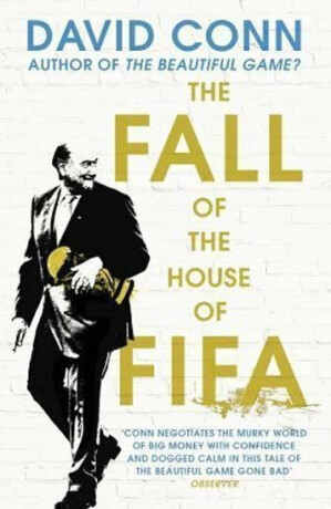 The FALL of the House of FIFA - David Conn
