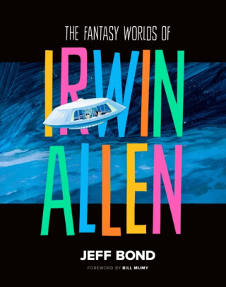 The Fantasy Worlds of Irwin Allen - Jeff Bond