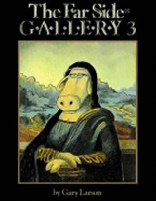 The Far SideÂ® Gallery 3 - Gary Larson