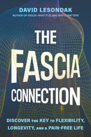 The Fascia Connection - David Lesondak