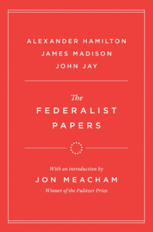 The Federalist Papers - Alexander Hamilton,James Madison