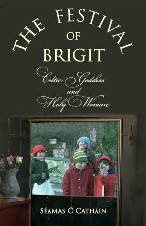 THE FESTIVAL OF BRIGIT - Seamas OCathain