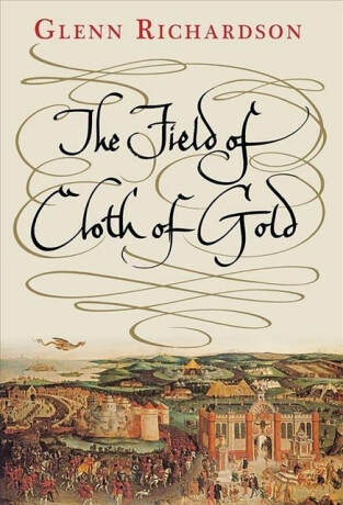 The Field of Cloth of Gold - Glenn Richardson