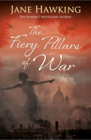 The Fiery Pillars of War - Jane Hawkingová
