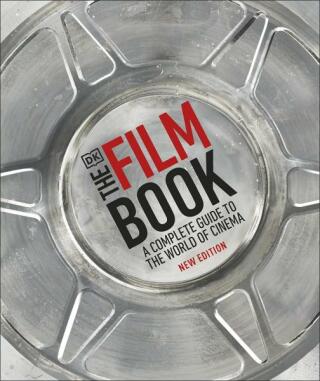 Film Book : A Complete Guide to the World of Cinema - R. Bergan