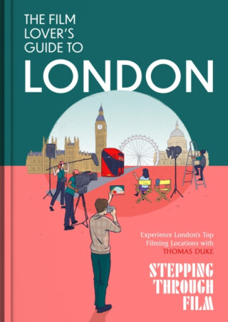 Film Lover''s Guide to London - Thomas Duke