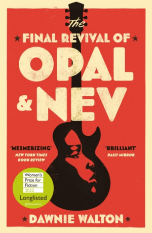 The Final Revival of Opal & Nev - Dawnie Walton