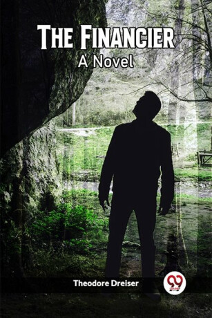 The FinancierA Novel (Edition2023) - Theodore Dreiser