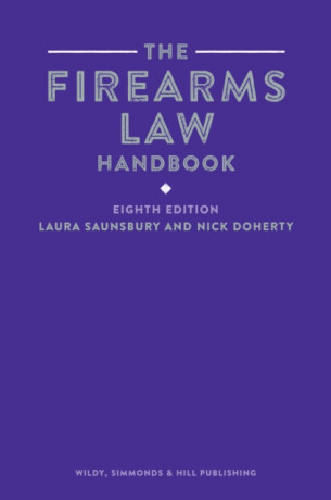 The Firearms Law Handbook - Laura Saunsbury,Nick Doherty