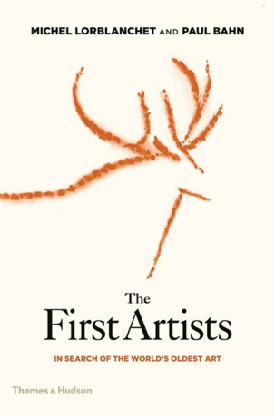 The First Artists - Paul Bahn,Michel Lorblanchet