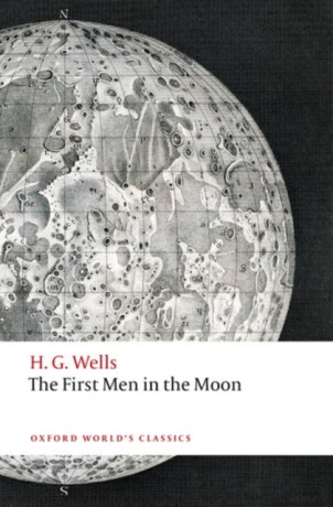 The First Men in the Moon - Herbert George Wells