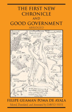The First New Chronicle and Good Government, Abridged - Felipe Guaman Poma De Ayala