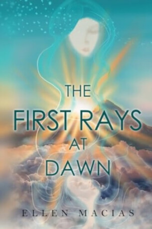 The First Rays at Dawn - Ellen Macias