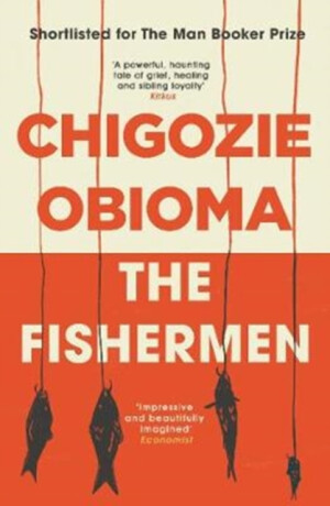 The Fishermen - Chigozie Obioma