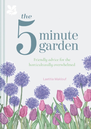 The Five Minute Garden - National Trust Books,Laetitia Maklouf