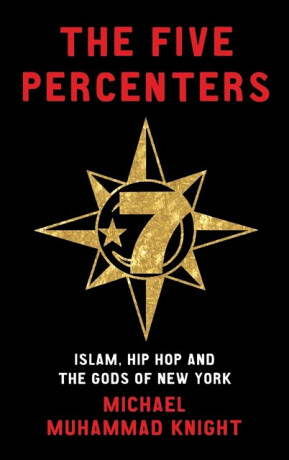 The Five Percenters - Michael Muhammad Knight