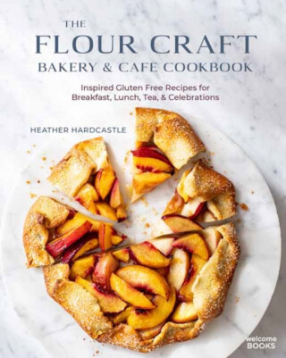 The Flour Craft Bakery & Cafe Cookbook - Heather Hardcastle