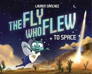 The Fly Who Flew to Space - Lauren Sanchez Bezos