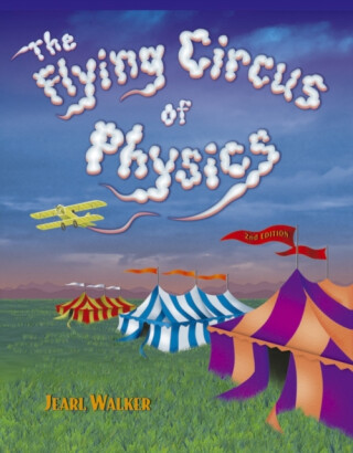 The Flying Circus of Physics - Walker Jearl