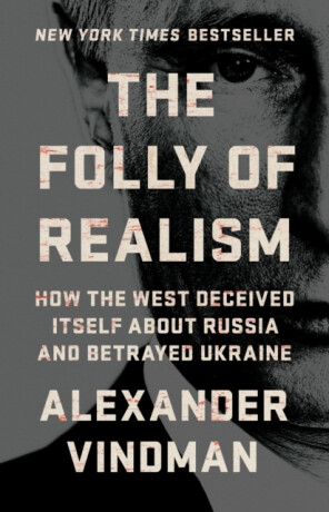 The Folly of Realism - Alexander Vindman
