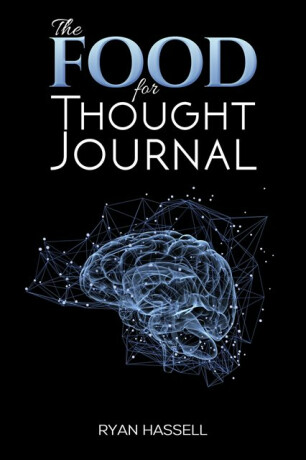 The Food for Thought Journal - Ryan Hassell