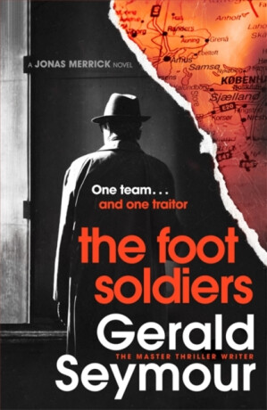The Foot Soldiers - Gerald Seymour