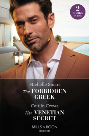 The Forbidden Greek / Her Venetian Secret - Michelle Smart,Caitlin Crews