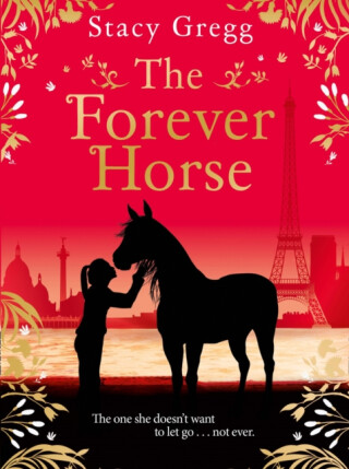The Forever Horse - Stacy Gregg
