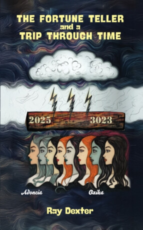 The Fortune Teller and a Trip Through Time - Ray Dexter