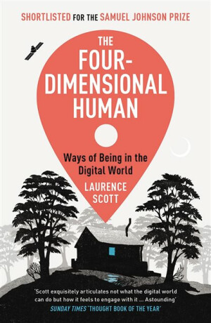 The Four-Dimensional Human - Laurence Scott