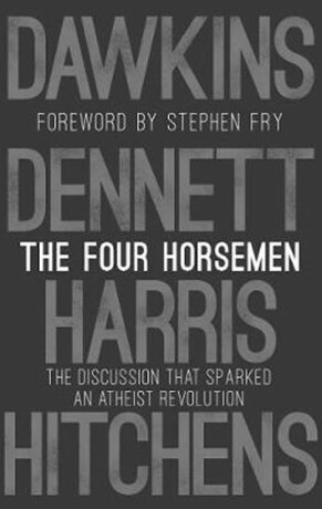 The Four Horsemen - Richard Dawkins,Christopher Hitchens,kolektiv autorů,Sam Harris