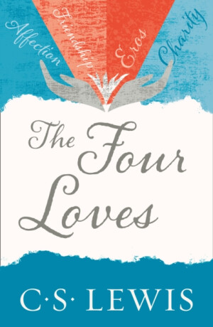 The Four Loves - C. S. Lewis