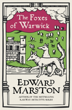 The Foxes of Warwick - Edward Marston