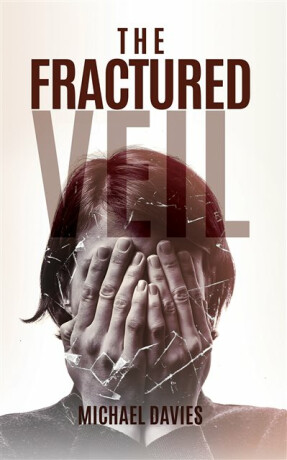 The Fractured Veil - Michael Davies