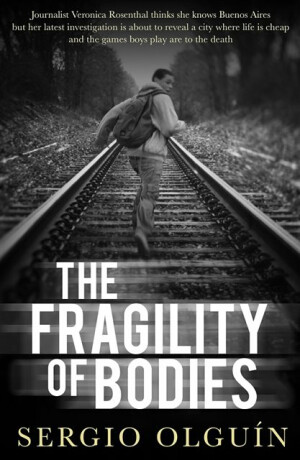 The Fragility of Bodies - Sergio Olguin