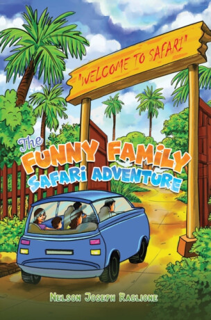 The Funny Family Safari Adventure - Nelson Joseph Raglione