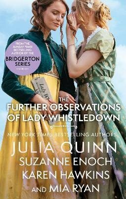 The Further Observations of Lady Whistledown: A dazzling treat for Bridgerton fans! - Suzanne Enoch,Julia Quinnová,Karen Hawkins,Mia Ryan