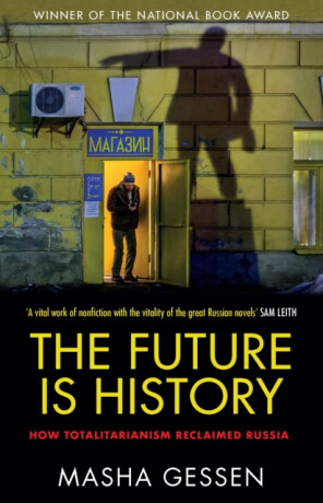 The Future is History - Masha Gessen