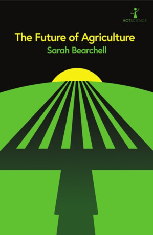 The Future of Agriculture - Sarah Bearchell